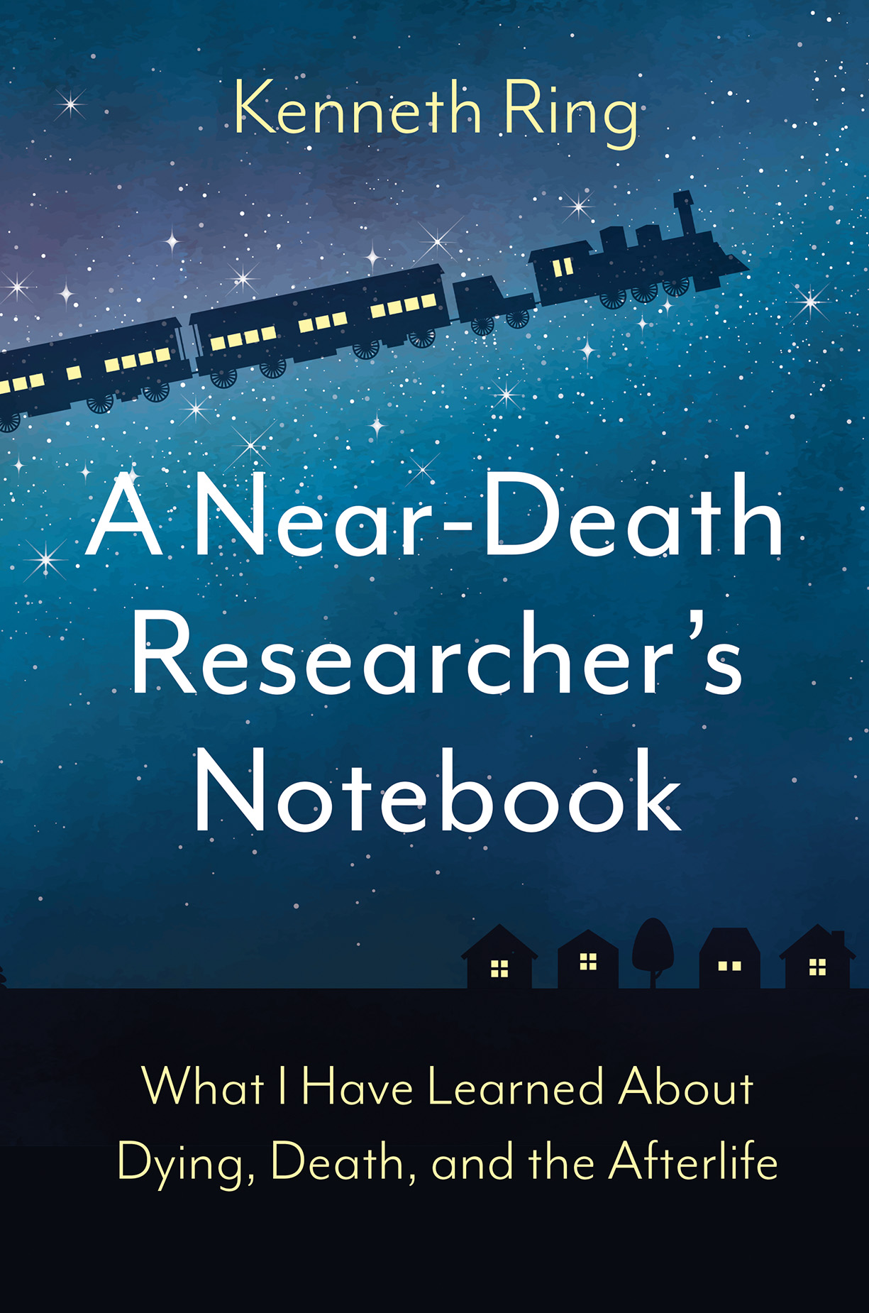 Kenneth Ring's new book: A Near-Death Researcher's Notebook