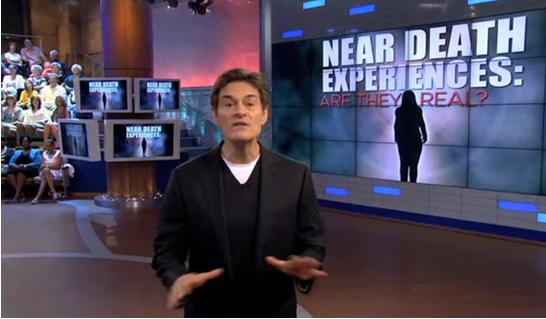 Dr Oz programs asks if NDEs are real...