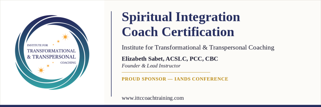 Banner for spiritual integration coach certification with itt coaching logo and speaker elizabeth sabet; sponsor note for iands conference; www. Ittccoachtraining. Com